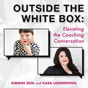 Outside the White Box with Kara Loewentheil and Simone Seol